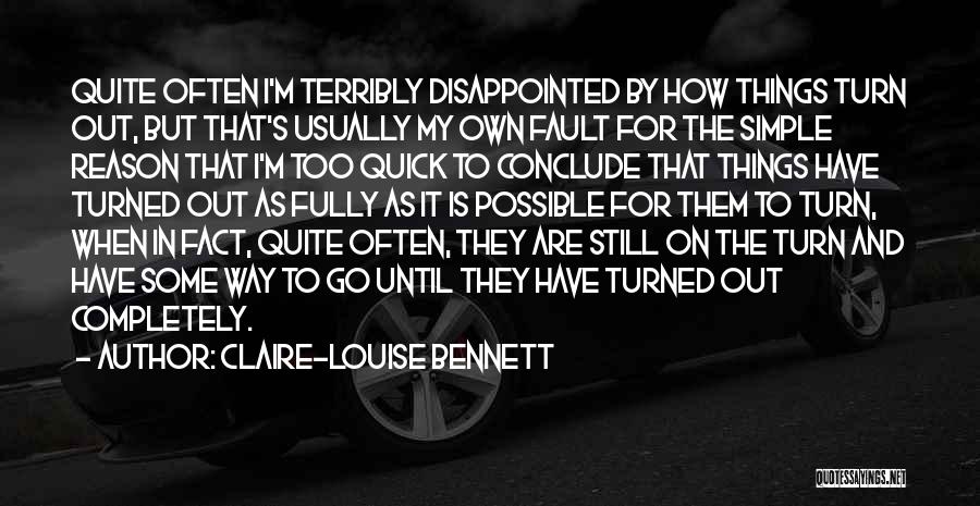 I Have My Own Way Quotes By Claire-Louise Bennett
