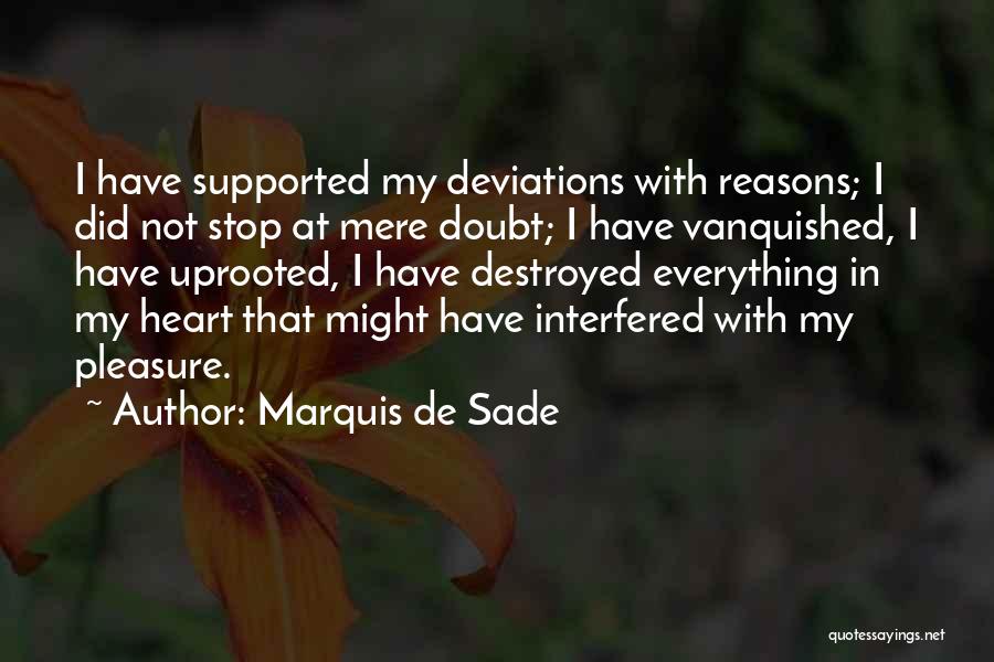 I Have My Reasons Quotes By Marquis De Sade