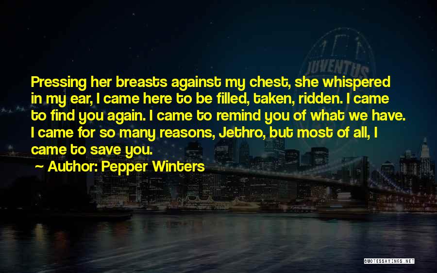 I Have My Reasons Quotes By Pepper Winters