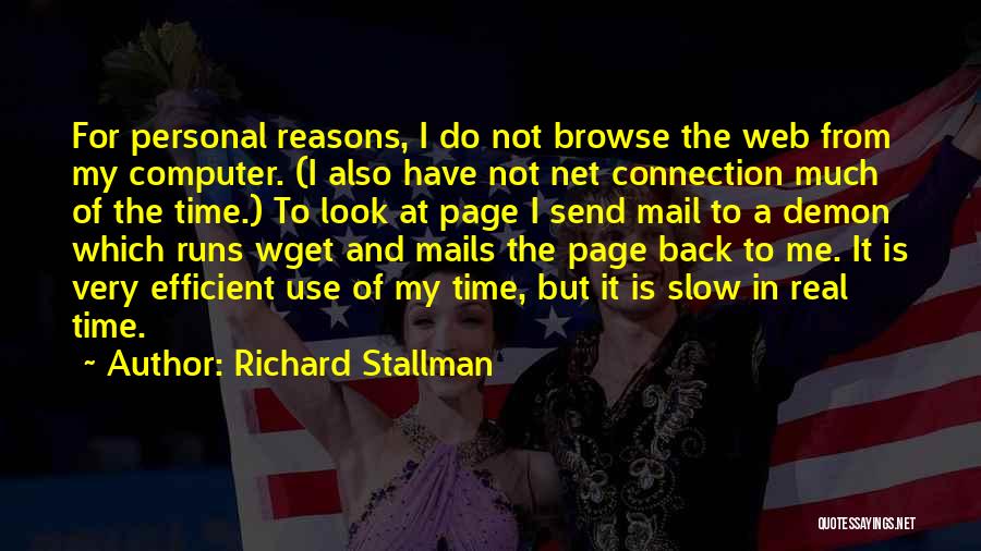 I Have My Reasons Quotes By Richard Stallman