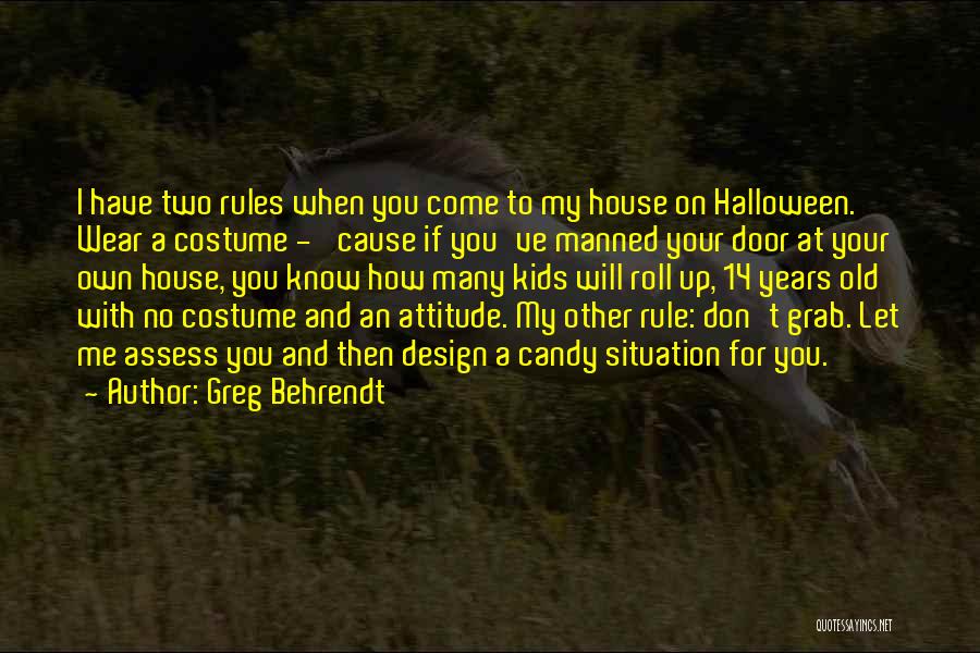 I Have My Rules Quotes By Greg Behrendt