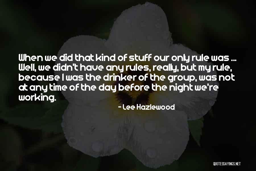 I Have My Rules Quotes By Lee Hazlewood