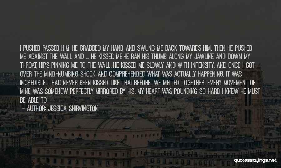 I Have Never Been In Love Like This Before Quotes By Jessica Shirvington