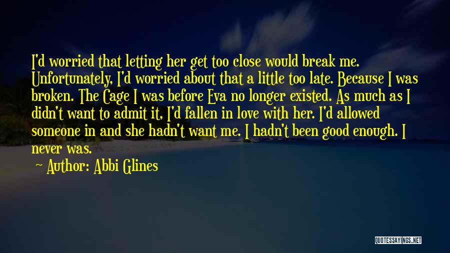 I Have Never Fallen In Love Quotes By Abbi Glines