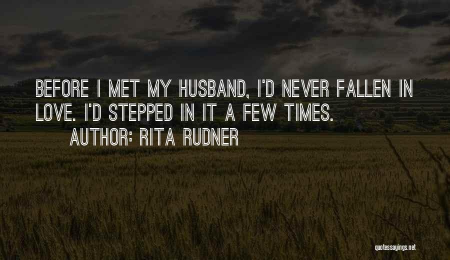 I Have Never Fallen In Love Quotes By Rita Rudner