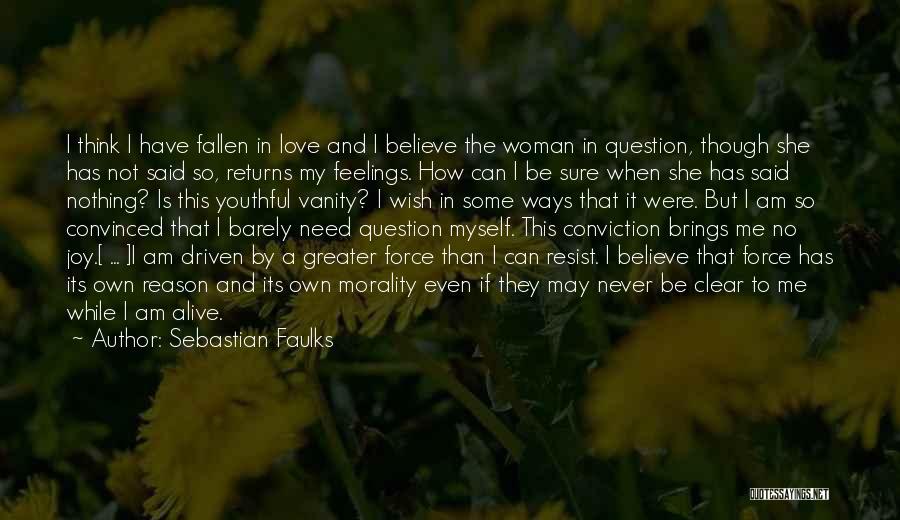 I Have Never Fallen In Love Quotes By Sebastian Faulks