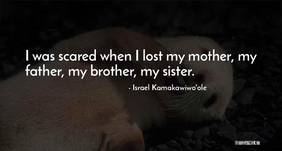 I Have No Brother And Sister Quotes By Israel Kamakawiwo'ole