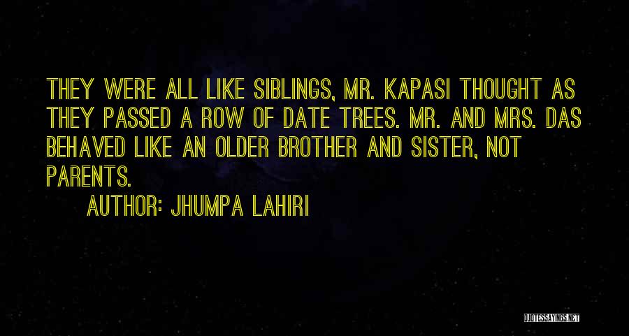 I Have No Brother And Sister Quotes By Jhumpa Lahiri