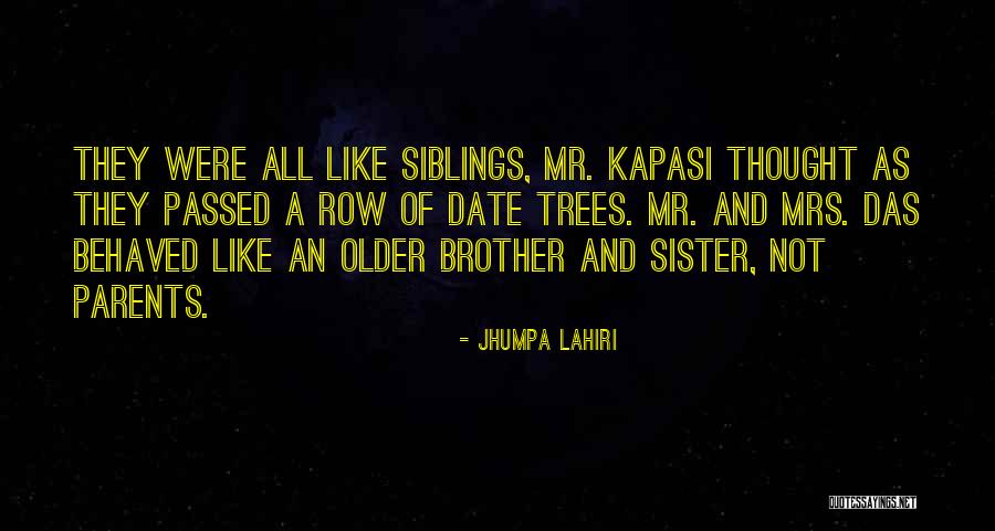 I Have No Brother And Sister Quotes By Jhumpa Lahiri