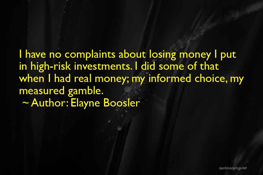 I Have No Complaints Quotes By Elayne Boosler