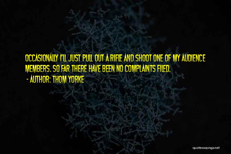 I Have No Complaints Quotes By Thom Yorke