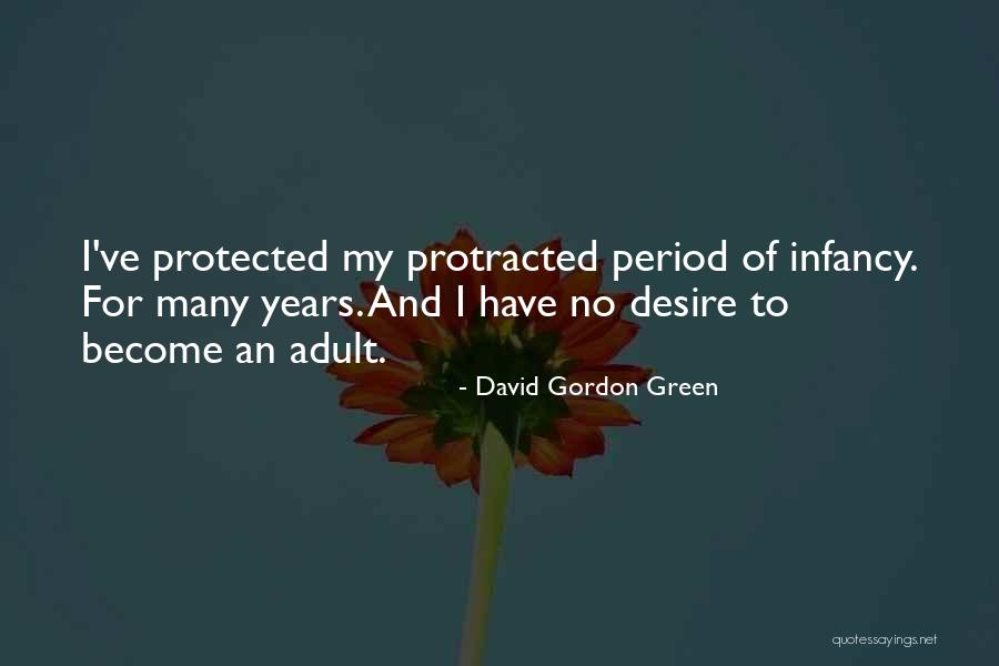 I Have No Desire Quotes By David Gordon Green I Have No Desire Quotes By David Gordon Green