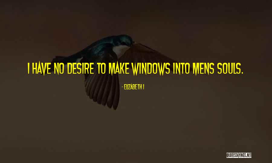 I Have No Desire Quotes By Elizabeth I I Have No Desire Quotes By Elizabeth I