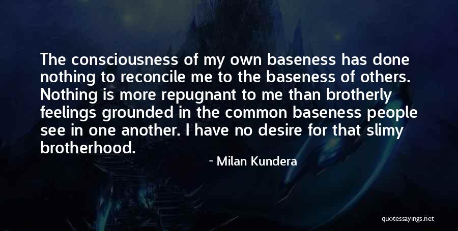 I Have No Desire Quotes By Milan Kundera I Have No Desire Quotes By Milan Kundera