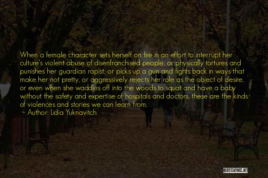 I Have No Desire To Learn Quotes By Lidia Yuknavitch