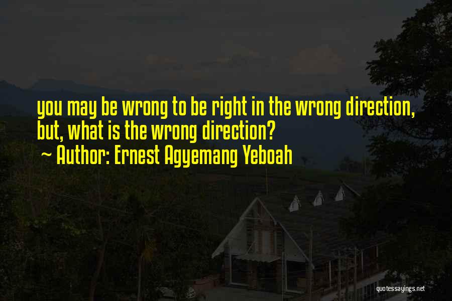 I Have No Direction In Life Quotes By Ernest Agyemang Yeboah