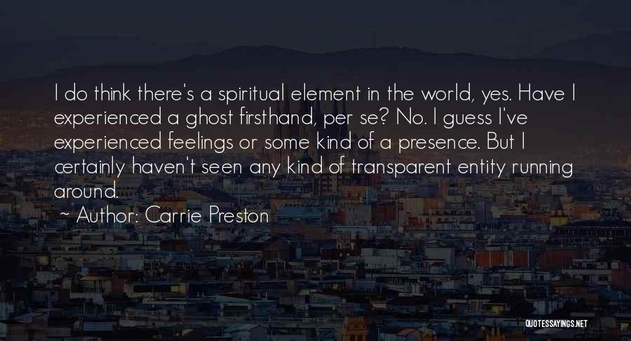 I Have No Feelings Quotes By Carrie Preston