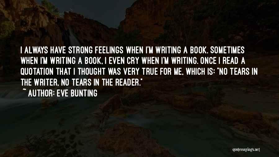 I Have No Feelings Quotes By Eve Bunting