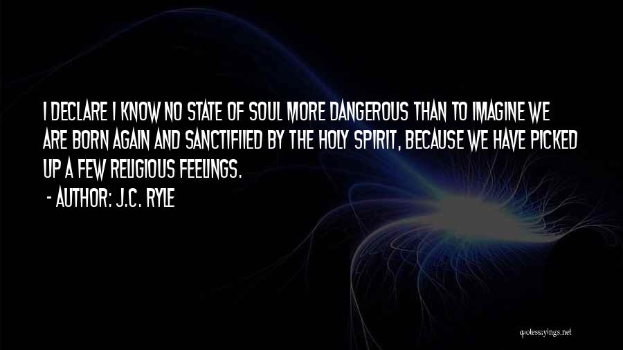 I Have No Feelings Quotes By J.C. Ryle