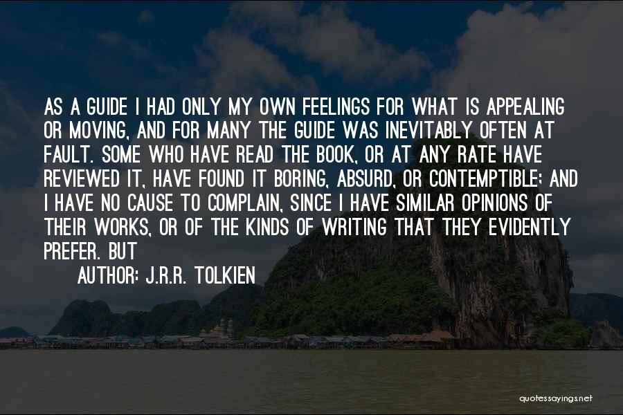 I Have No Feelings Quotes By J.R.R. Tolkien