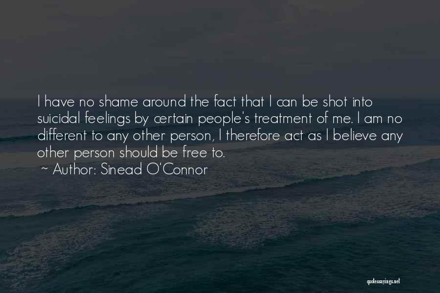 I Have No Feelings Quotes By Sinead O'Connor
