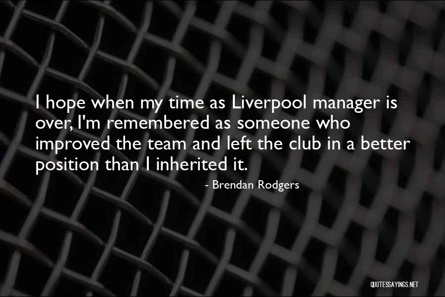 I Have No Hope Left Quotes By Brendan Rodgers