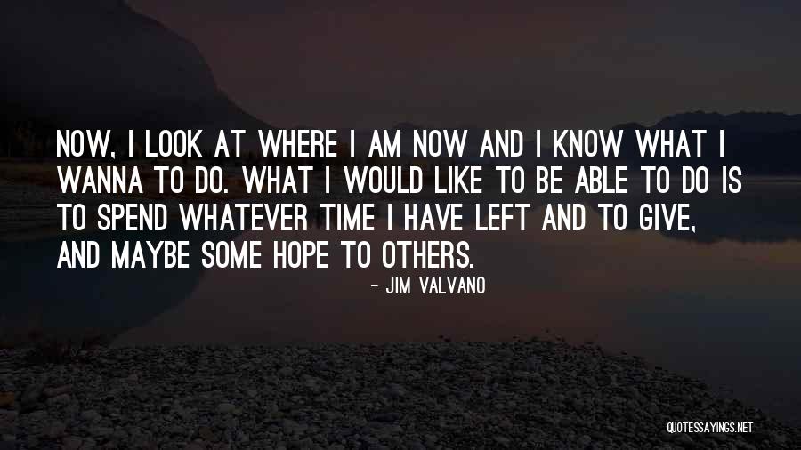 I Have No Hope Left Quotes By Jim Valvano