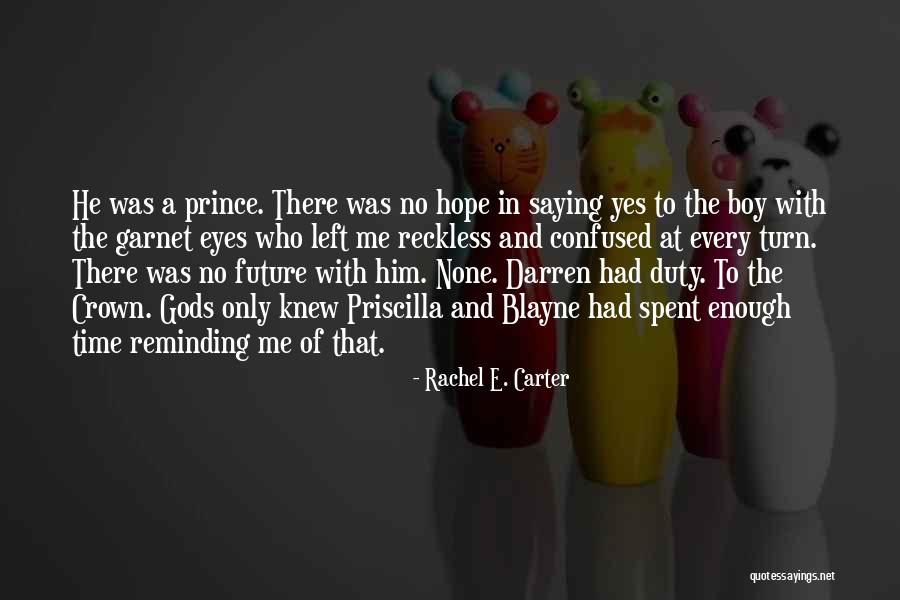 I Have No Hope Left Quotes By Rachel E. Carter