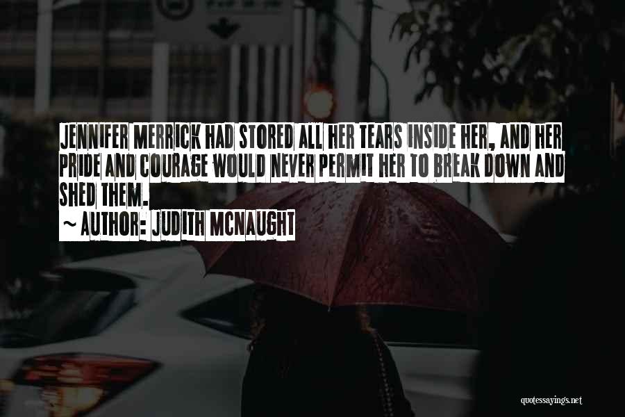 I Have No More Tears To Shed Quotes By Judith McNaught