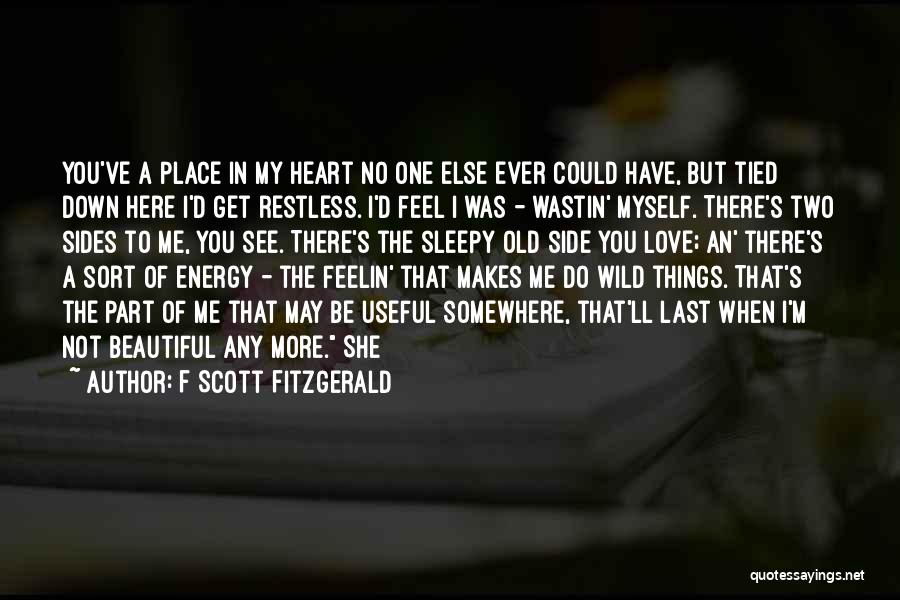 I Have No One But Myself Quotes By F Scott Fitzgerald