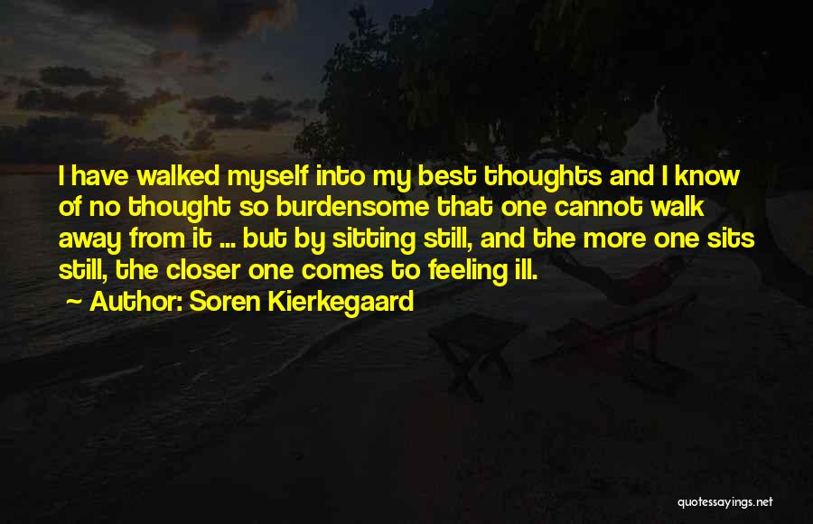 I Have No One But Myself Quotes By Soren Kierkegaard