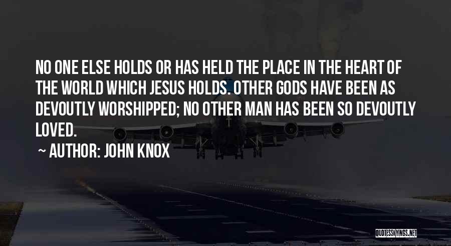 I Have No Place In Your Heart Quotes By John Knox