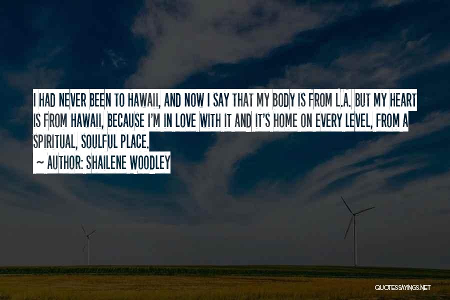 I Have No Place In Your Heart Quotes By Shailene Woodley