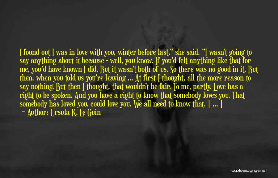 I Have No Reason To Love You Quotes By Ursula K. Le Guin