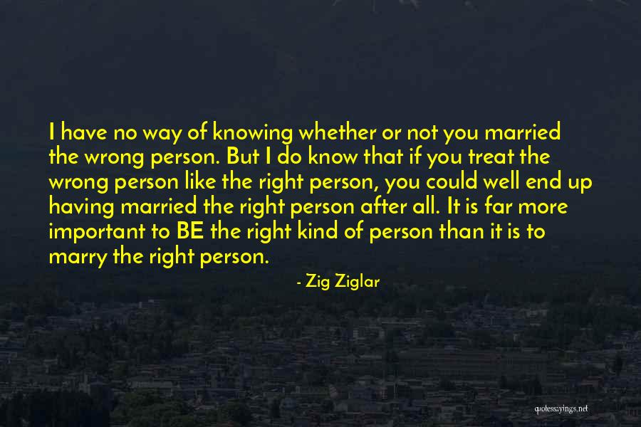 I Have No Right To Love You Quotes By Zig Ziglar