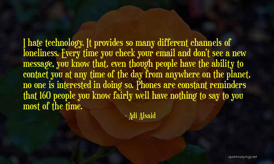 I Have No Time To Hate Quotes By Adi Alsaid I Have No Time To Hate Quotes By Adi Alsaid