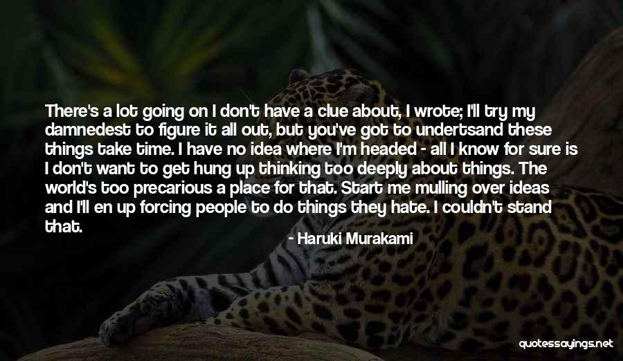 I Have No Time To Hate Quotes By Haruki Murakami I Have No Time To Hate Quotes By Haruki Murakami