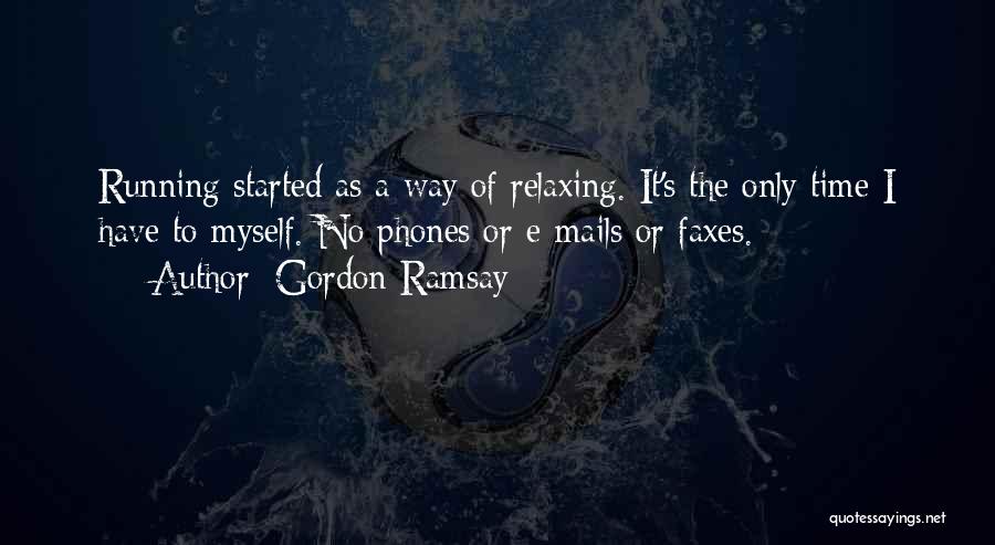 I Have No Way Quotes By Gordon Ramsay
