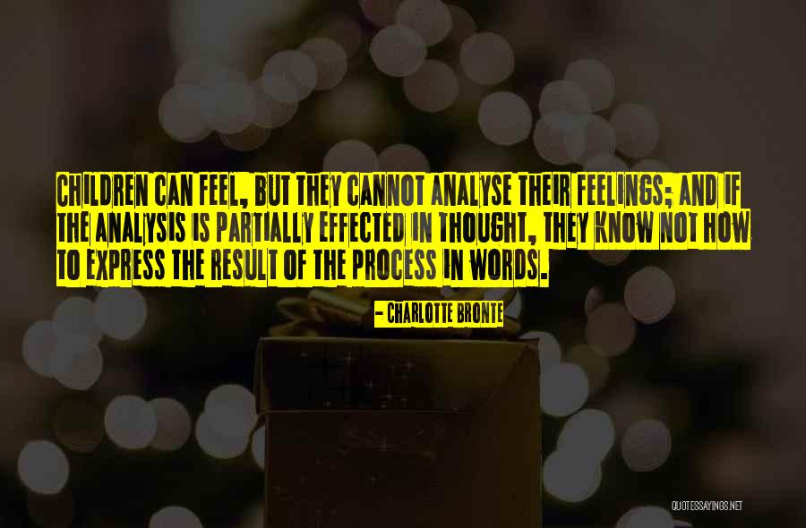 I Have No Words To Express My Feelings Quotes By Charlotte Bronte I Have No Words To Express My Feelings Quotes By Charlotte Bronte