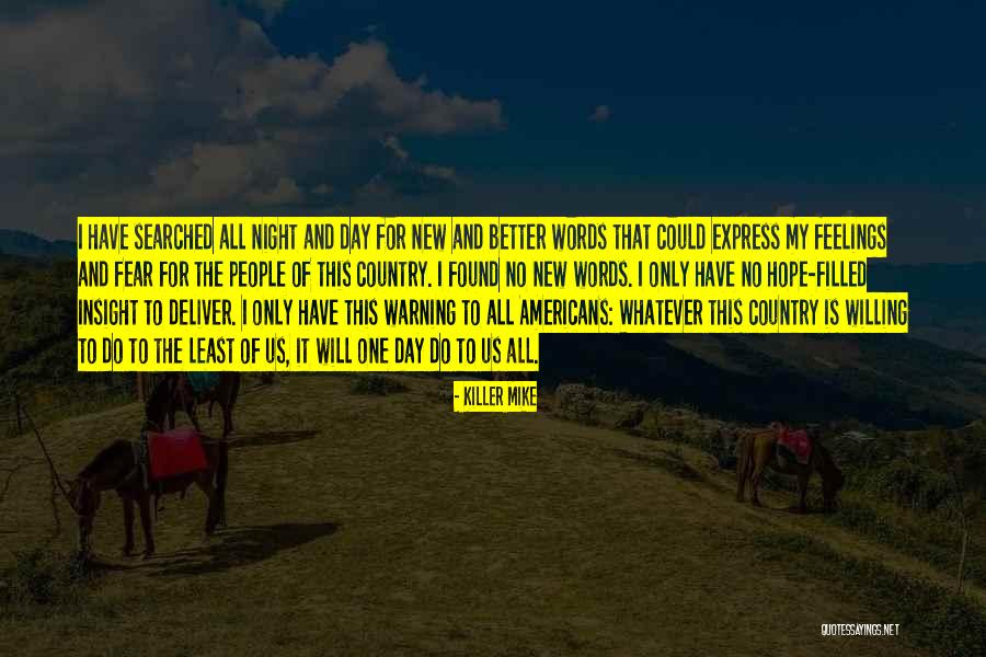 I Have No Words To Express My Feelings Quotes By Killer Mike I Have No Words To Express My Feelings Quotes By Killer Mike