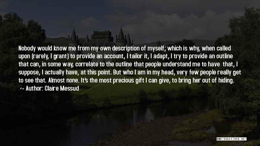 I Have Nobody But Myself Quotes By Claire Messud