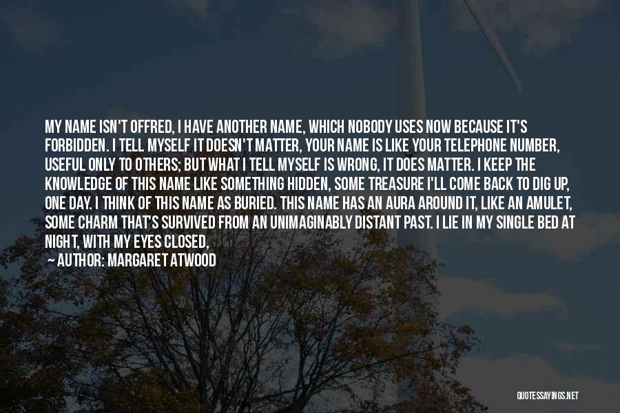 I Have Nobody But Myself Quotes By Margaret Atwood