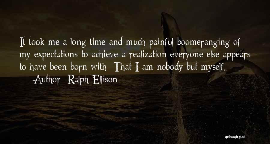 I Have Nobody But Myself Quotes By Ralph Ellison