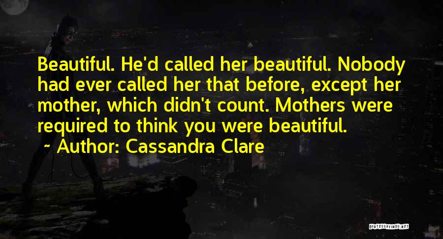 I Have Nobody For My Own Quotes By Cassandra Clare