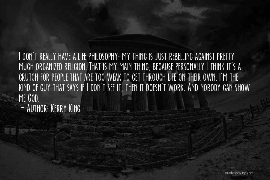 I Have Nobody For My Own Quotes By Kerry King