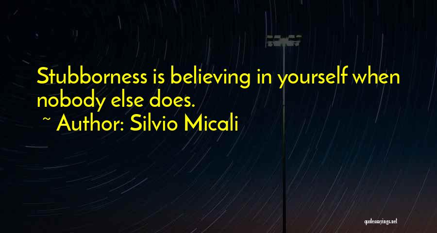 I Have Nobody For My Own Quotes By Silvio Micali