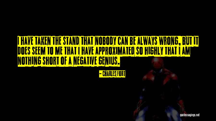 I Have Nobody Quotes By Charles Fort I Have Nobody Quotes By Charles Fort