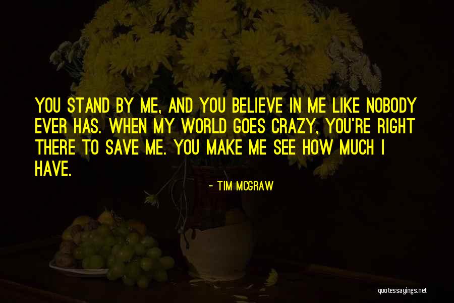 I Have Nobody Quotes By Tim McGraw I Have Nobody Quotes By Tim McGraw