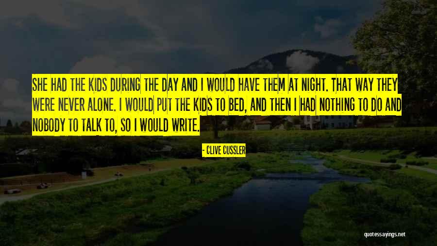 I Have Nobody To Talk To Quotes By Clive Cussler I Have Nobody To Talk To Quotes By Clive Cussler