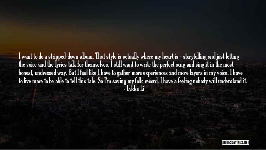 I Have Nobody To Talk To Quotes By Lykke Li I Have Nobody To Talk To Quotes By Lykke Li